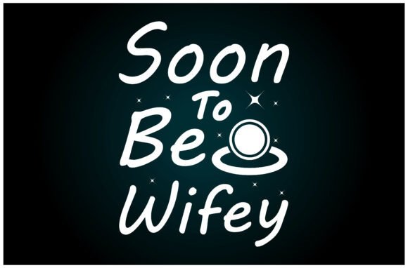 A Creative Review of the Soon to Be Wifey SVG Graphic