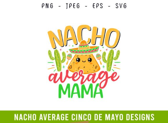 A Designer's Review of the Nacho Average Mama SVG Graphic