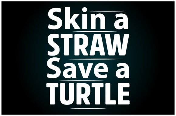A Designer's Review of the Skin a Straw Save a Turtle Graphic