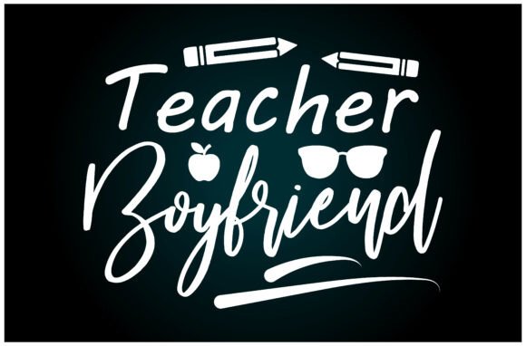 A Designer's Review: Teacher Boyfriend SVG for T-Shirt Graphics