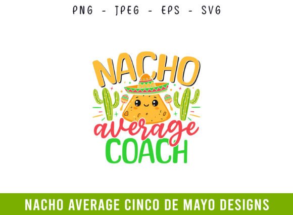 A Professional Designer Reviews the Nacho Average Coach Cinco De Mayo SVG