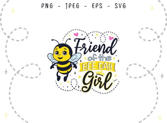 Bee Day Friend of the Birthday Girl SVG for Crafts and Graphics