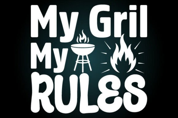 My Grill My Rules: A Graphic Design Asset for T-Shirt Designs