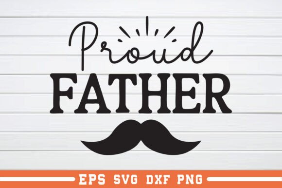 Proud Father SVG: A Versatile Graphics Asset for Crafts
