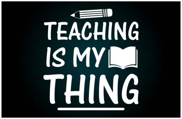 Teaching is My Thing SVG: A Versatile Graphic for T-Shirt Creators
