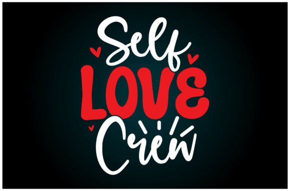 The Love Yourself Crew SVG Design: An Asset for Branding Beyond T-Shirts